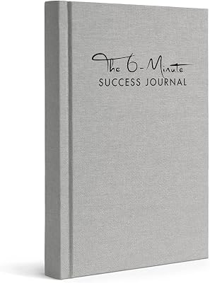 The 6-Minute Success Journal